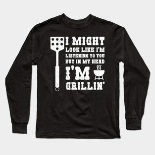 In my head I'm grilling Long Sleeve T-Shirt